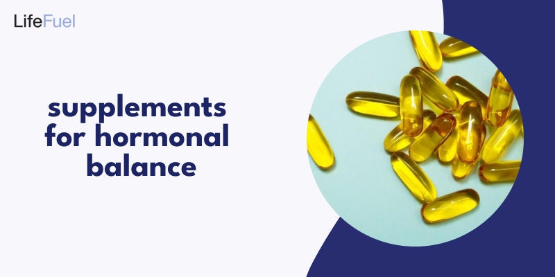 Best Supplements for Hormonal Balance