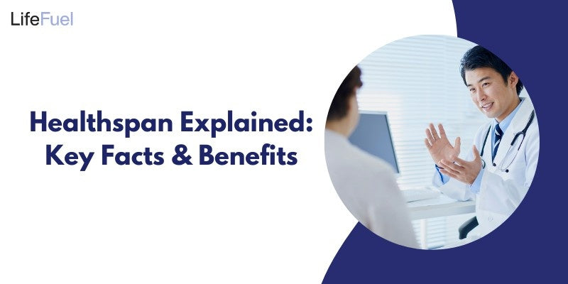 Healthspan Explained: Key Facts & Benefits