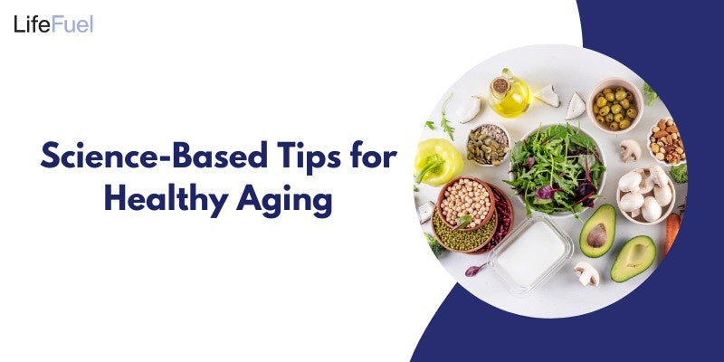 Science-Based Tips for Healthy Aging