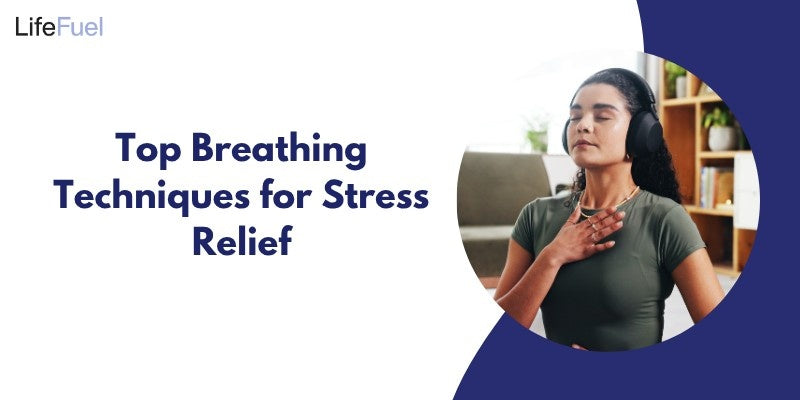 Top Breathing Techniques for Stress Relief