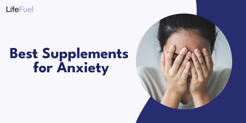 10 Best Supplements for Anxiety